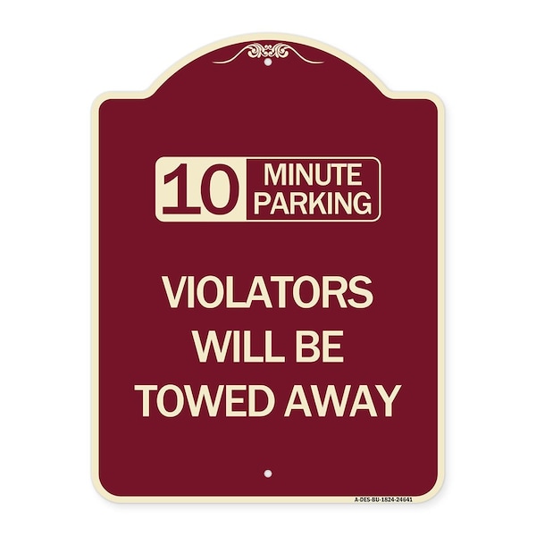 10 Minute Parking Violators Will Towed Away Heavy-Gauge Aluminum Sign, 24" x 18", BU-1824-24641